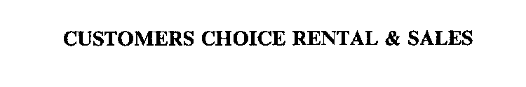 CUSTOMERS CHOICE RENTAL & SALES