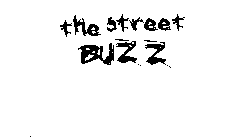 THE STREET BUZZ