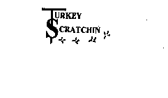 TURKEY SCRATCHIN