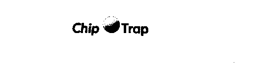 CHIP TRAP