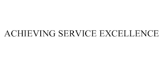 ACHIEVING SERVICE EXCELLENCE