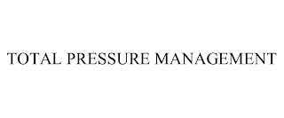 TOTAL PRESSURE MANAGEMENT