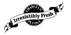 CHARLEY'S PLEDGE IRRESISTIBLY FRESH