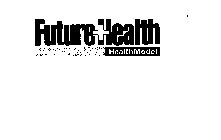 FUTURE + HEALTH HEALTHMODEL