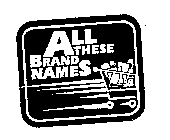 ALL THESE BRAND NAMES