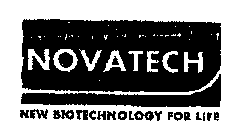 NOVATECH NEW BIOTECHNOLOGY FOR LIFE