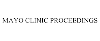 MAYO CLINIC PROCEEDINGS