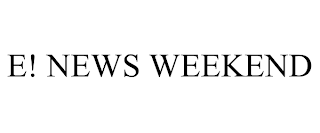 E! NEWS WEEKEND