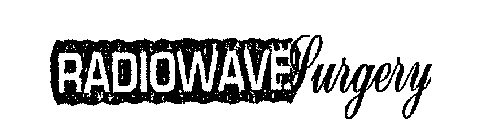 RADIOWAVE SURGERY