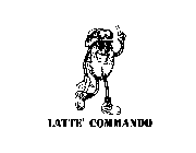 LATTE COMMANDO