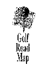 GOLF ROAD MAP