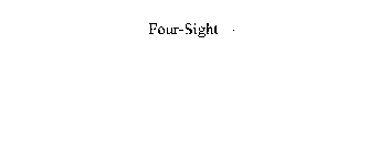 FOUR-SIGHT