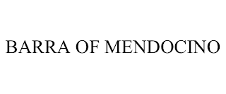 BARRA OF MENDOCINO