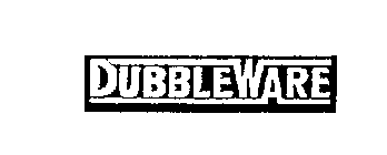DUBBLEWARE