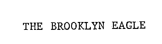 THE BROOKLYN EAGLE