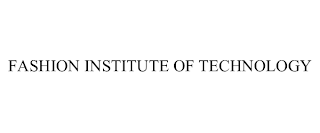 FASHION INSTITUTE OF TECHNOLOGY