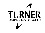 TURNER HOME SATELLITE