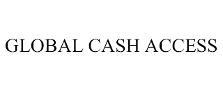 GLOBAL CASH ACCESS