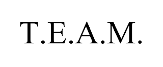 T.E.A.M.