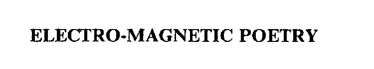 ELECTRO-MAGNETIC POETRY