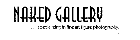 NAKED GALLERY...SPECIALIZING IN FINE ART FIGURE PHOTOGRAPHY.