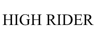 HIGH RIDER