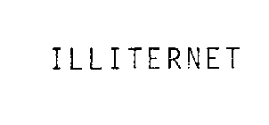 ILLITERNET