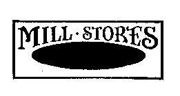 MILL STORES