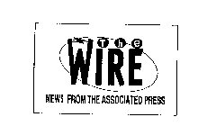 THE WIRE NEWS FROM THE ASSOCIATED PRESS