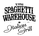 THE SPAGHETTI WAREHOUSE ITALIAN GRILL