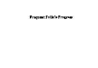 FREQUENT FOLLICLE PROGRAM