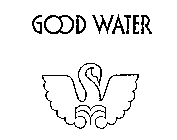 GOOD WATER