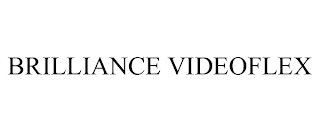BRILLIANCE VIDEOFLEX