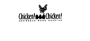 CHICKEN! CHICKEN! CARIBBEAN WOOD ROASTED