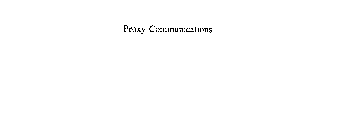 PROXY COMMUNICATIONS