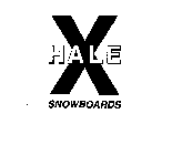 X HALE SNOWBOARDS