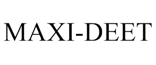 MAXI-DEET
