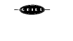 GRILL