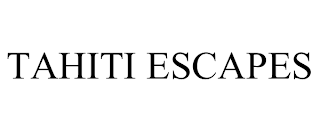 TAHITI ESCAPES