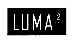 LUMA 2