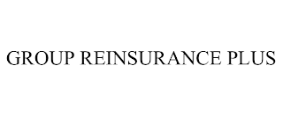 GROUP REINSURANCE PLUS