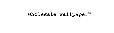 WHOLESALE WALLPAPER