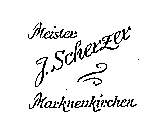 MEISTER J. SCHERZER