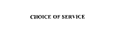 CHOICE OF SERVICE