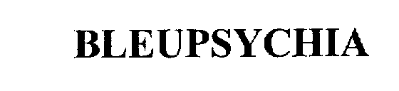 BLEUPSYCHIA