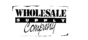 WHOLESALE SUPPLY COMPANY