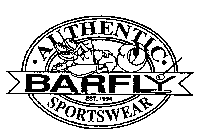 AUTHENTIC BARFLY SPORTSWEAR EST. 1994