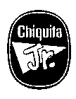 CHIQUITA JR.