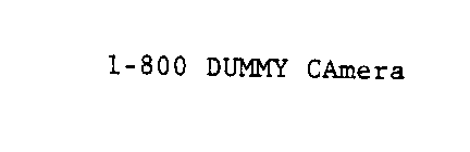 1-800-DUMMY CAMERA