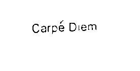 CARPE DIEM